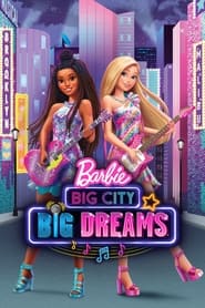 Barbie: Big City, Big Dreams บาร์บี้ ความฝันและเมืองใหญ่ (2021)