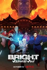 Bright: Samurai Soul ไบรท์ จิตวิญญาณซามูไร (2021)