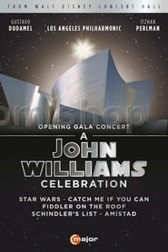 A John Williams Celebration - Opening Gala Concert From Walt Disney Concert Hall (2015)