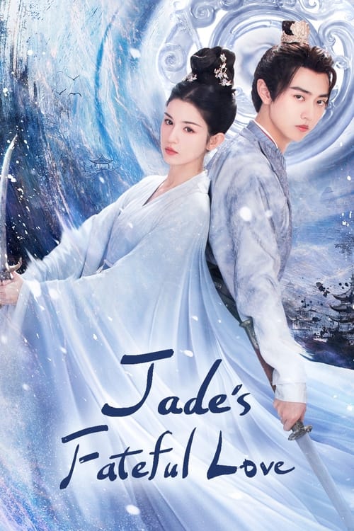 Jade's Fateful Love (2024) ปาฏิหาริย์รักหยกวิเศษ
