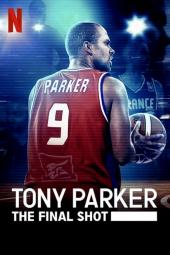Tony Parker: The Final Shot - โทนี่ ปาร์คเกอร์: ช็อตสุดท้าย