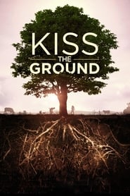 Kiss the Ground | จุมพิตแด่ผืนดิน